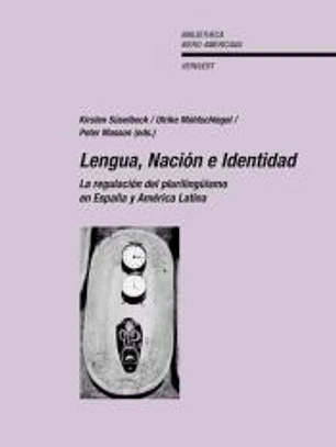 Lengua, Nación e Identidad. La regulación del plurilingüismo en España y América Latina.