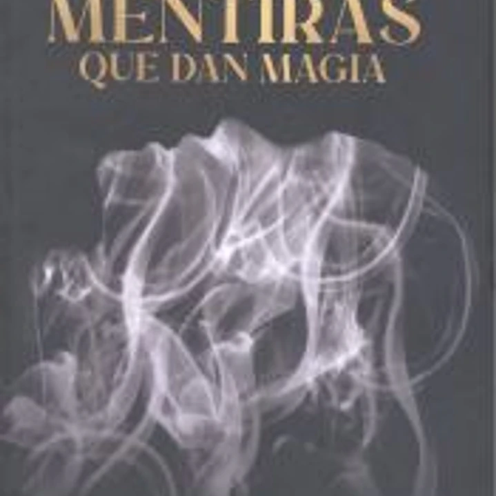 MENTIRAS QUE DAN MAGIA 1