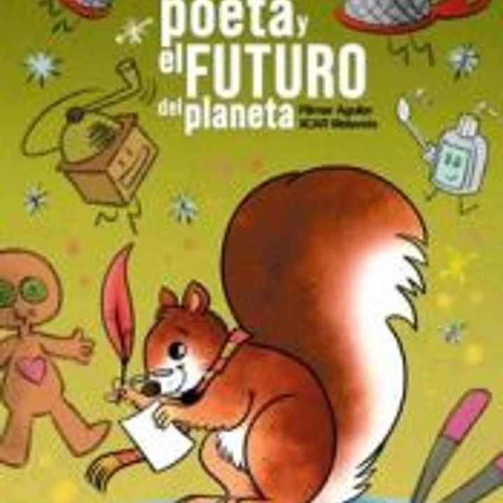 Ardilla poeta y el futuro del planeta 1