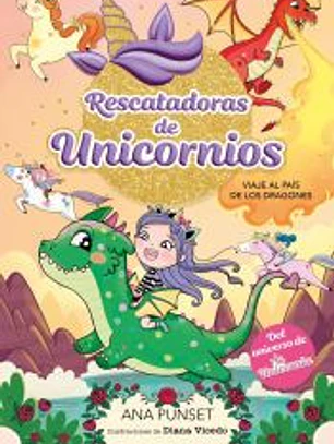 Rescatadoras de Unicornios 6 - Viaje al País de los Dragones