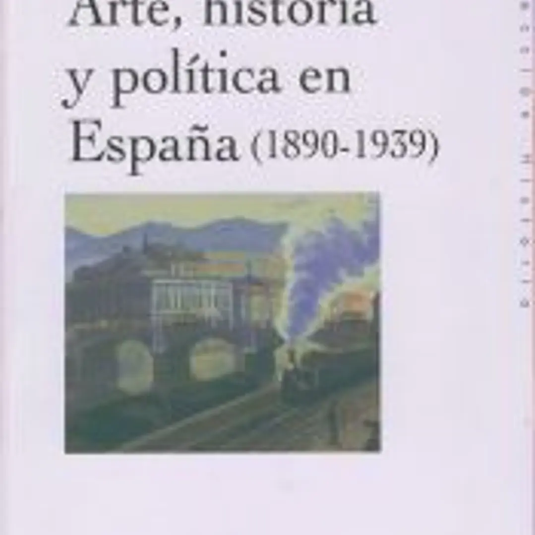 Arte, Historia y Política en España (1890-1939) 1