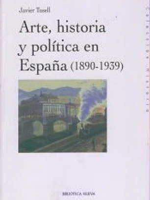 Arte, Historia y Política en España (1890-1939)
