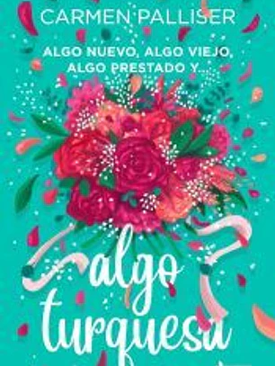 Algo nuevo, algo viejo, algo prestado y... algo turquesa