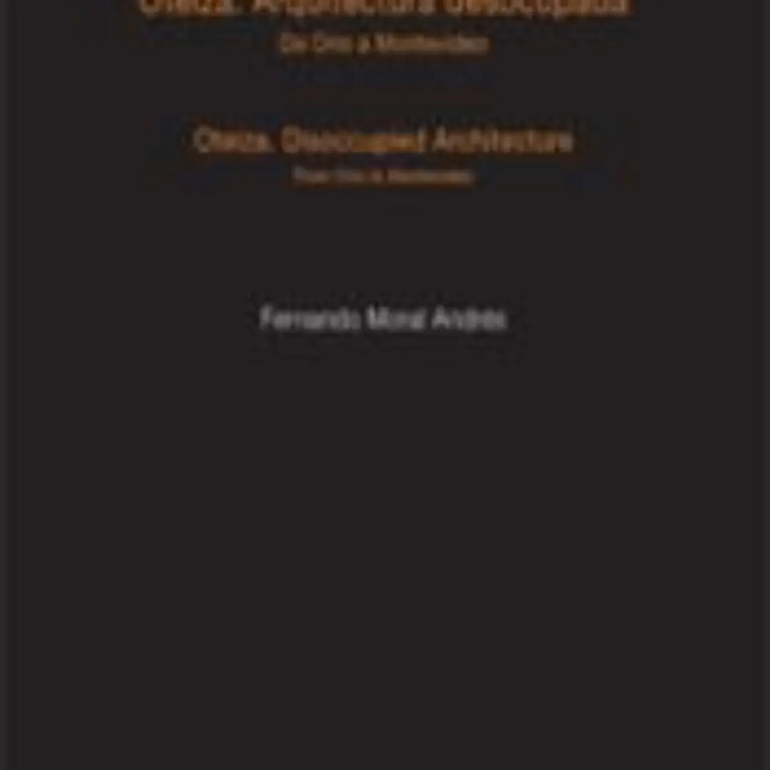 Oteiza. Arquitectura desocupada. De Orio a Montevideo. 1