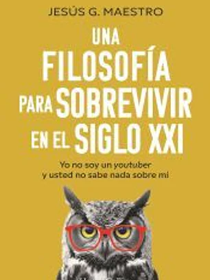 Una filosofía para sobrevivir en el siglo XXI