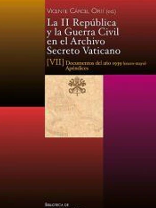 II Rep?blica y Guerra Civil en el Archivo Secreto Vaticano