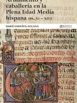 Armamento y caballería en la Plena Edad Media hispana (ss. XI-XIII)