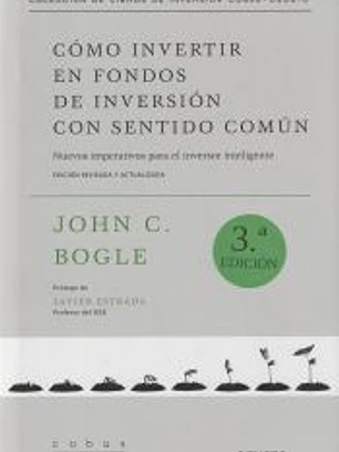 Cómo invertir en fondos de inversión con sentido común: Nuevos imperativos para el inversor inteligente
