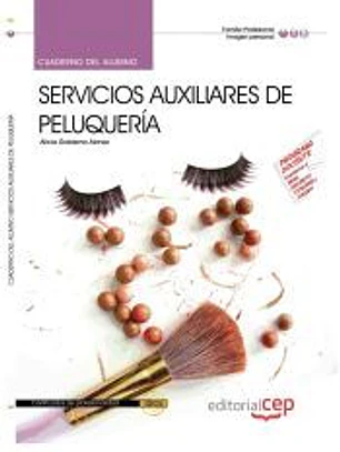 Cuaderno del alumno. Servicios auxiliares de peluquería (IMPQ0108). Certificados de profesionalidad