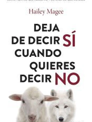 Deja de decir sí cuando quieres decir no