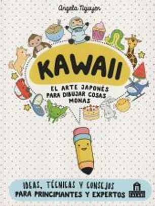 Kawaii. El arte japonés de para dibujar cosas monas