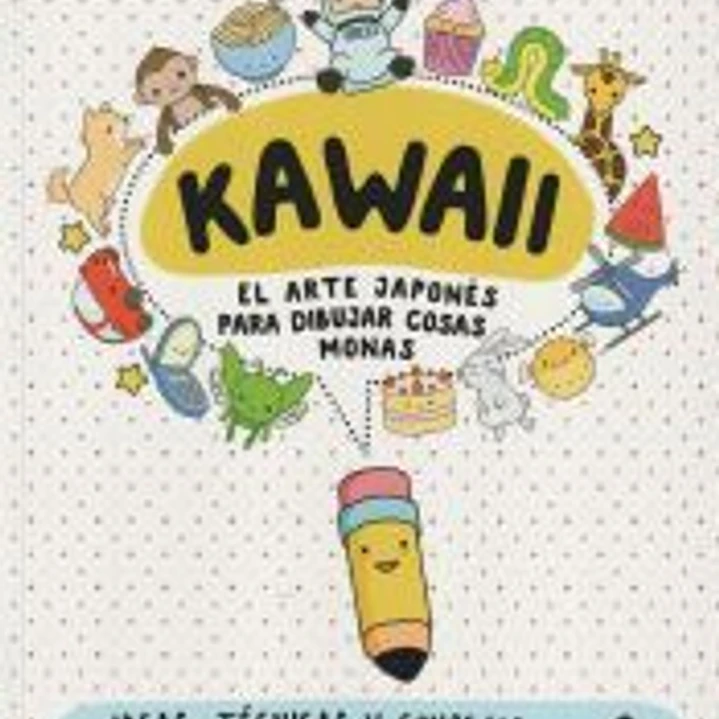 Kawaii. El arte japonés de para dibujar cosas monas 1