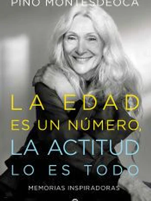 La edad es un número. La actitud lo es todo
