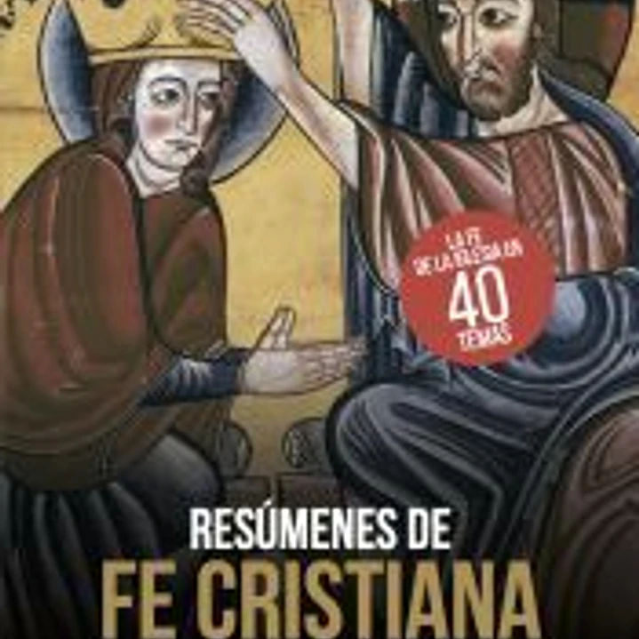 Resúmenes de fe cristiana 1