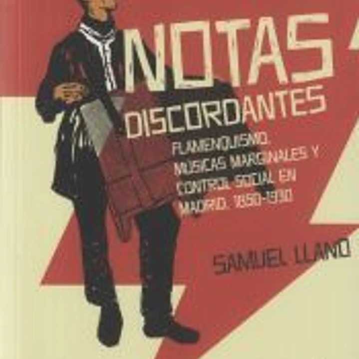 NOTAS DISCORDANTES: flamenquismo, músicas marginales y control social en Madrid, 1850-1930 1