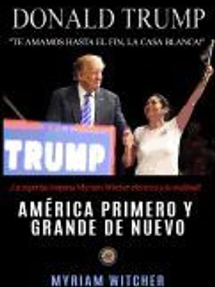 Donald Trump America Primero y Grande de Nuevo
