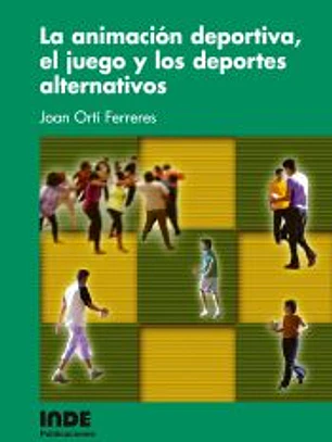 La animación deportiva, el juego y los deportes alternativos