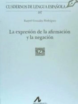 La expresión de la afirmación y la negación