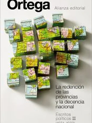 La redención de las provincias y la decencia nacional. Escritos políticos III (1931-1933)