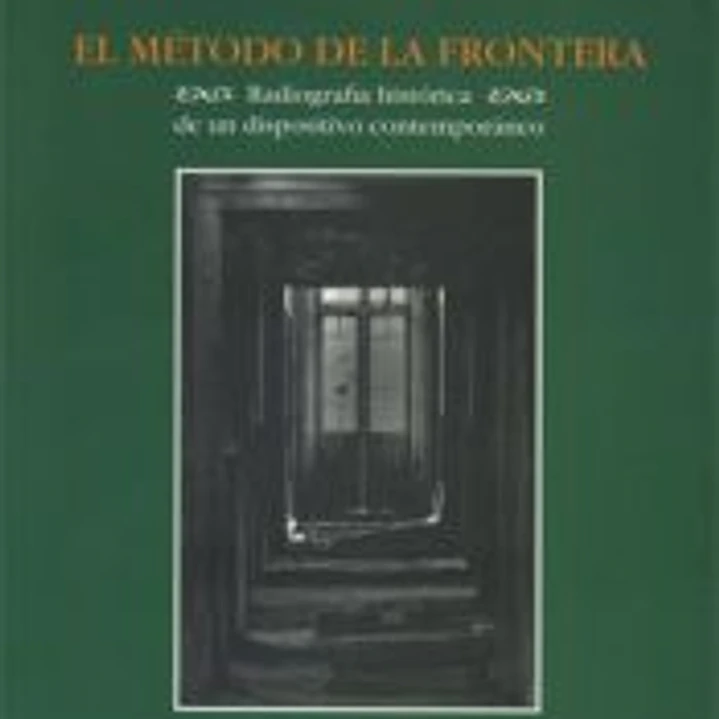 El método de la frontera. Radiografía histórica de un dispositivo contemporáneo 1
