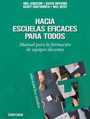 HACIA ESCUELAS EFICACES PARA TODOS. Manual para la formación de equipos docentes