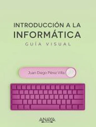 Introducción a la informática. Guía visual