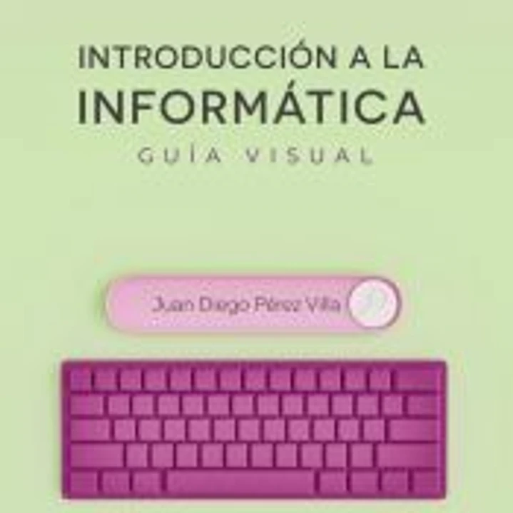 Introducción a la informática. Guía visual 1