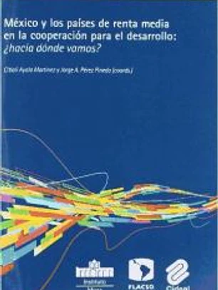 México y los países de renta media en la cooperación para el desarrollo: ¿hacia dónde vamos?