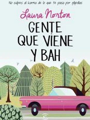 Gente que viene y ¡bah!