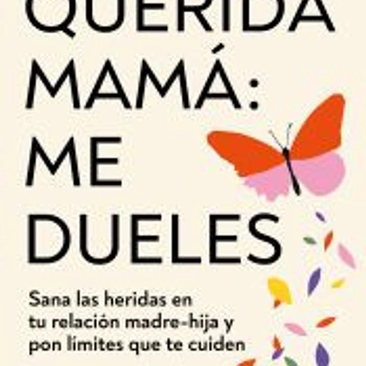 Querida mamá: me dueles 1