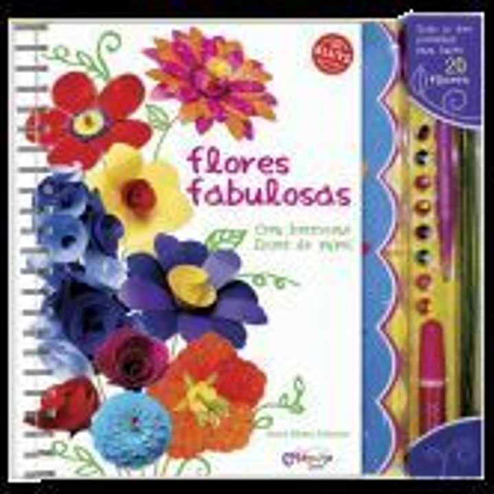 FLORES FABULOSAS (CREA HERMOSAS FLORES DE PAPEL) 1