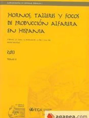 Hornos, talleres y focos de producción alfarera en Hispania. Tomo II