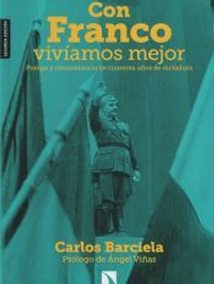 Con Franco vivíamos mejor: Pompa y circunstancia de cuarenta años de dictadura