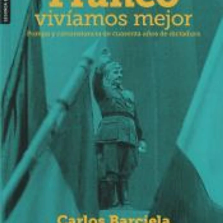 Con Franco vivíamos mejor: Pompa y circunstancia de cuarenta años de dictadura 1