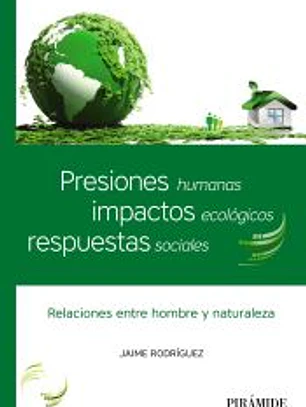 Presiones humanas, impactos ecológicos, respuestas sociales