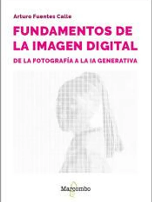 Fundamentos de la imagen digital: de la fotografía a la IA generativa