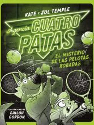 Agencia Cuatro Patas 3. El misterio de las pelotas robadas