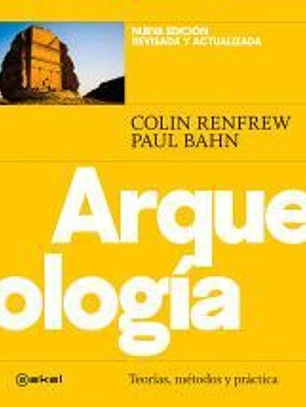 Arqueología: Teorías, métodos y práctica