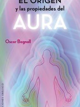 ORIGEN Y LAS PROPIEDADES DEL AURA, EL