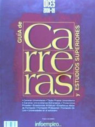 DICES 2008-2009: GUIA DE CARRERAS Y ESTUDIOS SUPERIORES