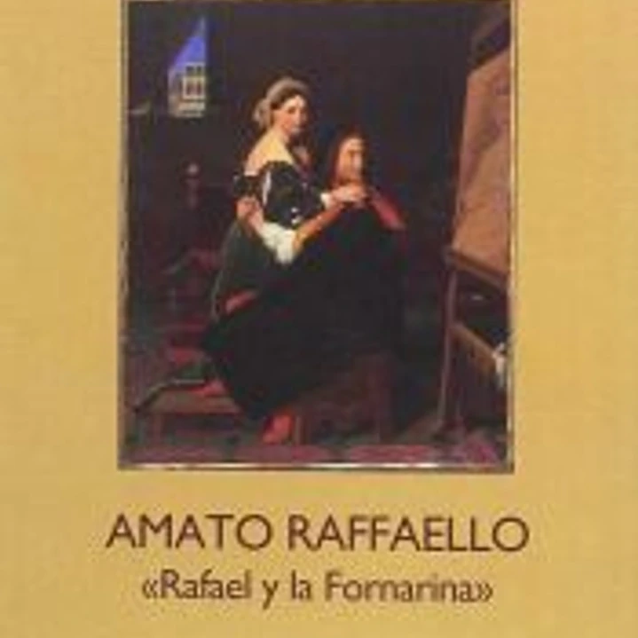 Amato Rafaello: Rafael y la Fornarina 1