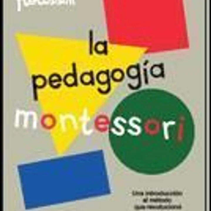 LA PEDAGOGÍA MONTESSORI 1