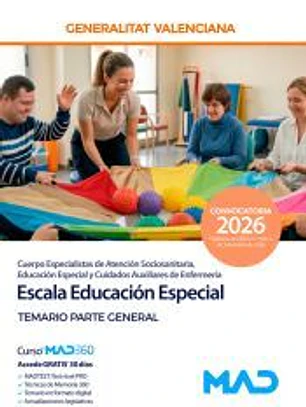 Escala Educación Especial (C1-04-03 Atención Sociosanitaria, Educación Especial y Cuidados Auxiliares de Enfermería). Temario Parte General. Generalitat Valenciana