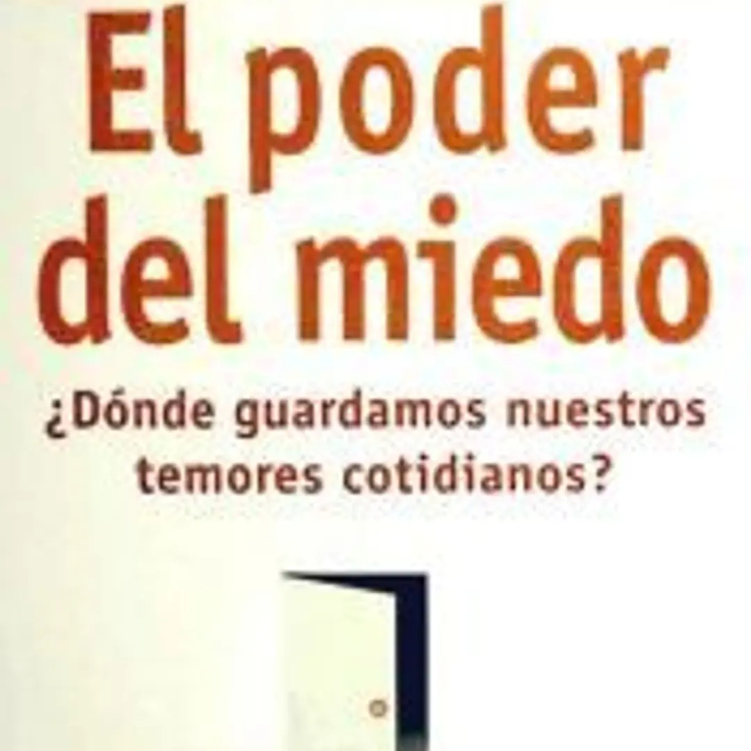 El poder del miedo : ¿Dónde guardamos nuestros temores cotidianos? 1