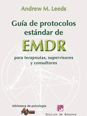 Guía de protocolos estándar de EMDR: Para terapeutas, supervisores y consultores