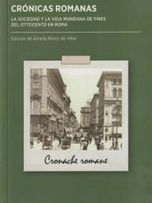 Crónicas romanas: La sociedad y la vida mundana de fines del Ottocento en Roma