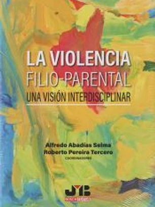 La violencia filio-parenta l: una visión interdisciplinar.