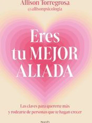 Eres tu mejor aliada