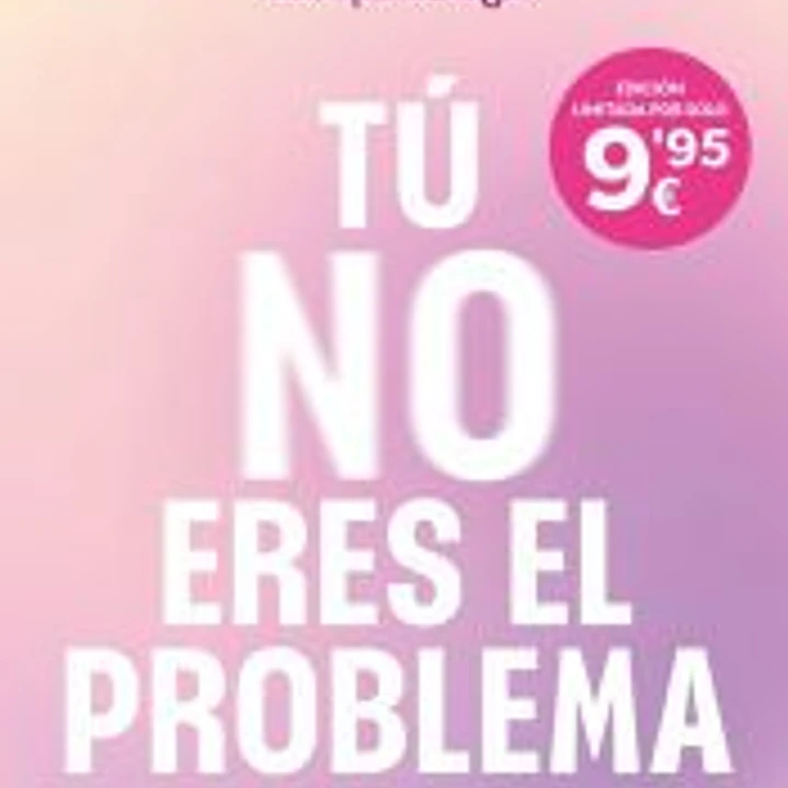Tú no eres el problema 1