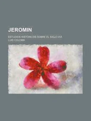 Jeromin; Estudios Históricos Sobre El Siglo Xvi